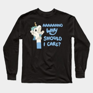 And Why Should I Care Funny Sarcastic Unicorn Gift For Boys Girls Kids toddlers Long Sleeve T-Shirt